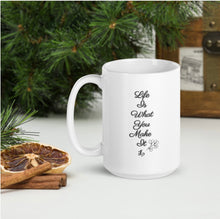 Load image into Gallery viewer, Life Is What You Make It White Glossy Mug
